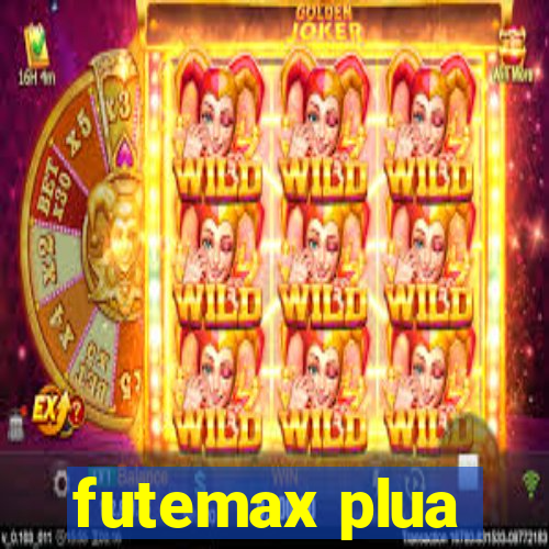 futemax plua